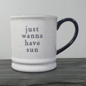 16 oz mug that says "just wanna have sun" coffee, soup, flowers, trinkets